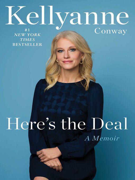 Title details for Here's the Deal: a Memoir by Kellyanne Conway - Available